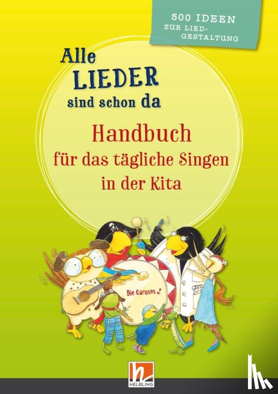  - Alle Lieder sind schon da. Handbuch für das tägliche Singen in der Kita