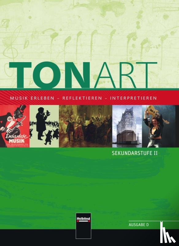 Schmid, Wieland, Beck, Stephan, Hofmann, Bernhard, Lindner, Ursel - Tonart. Schülerbuch (Ausgabe D). Sekundarstufe II