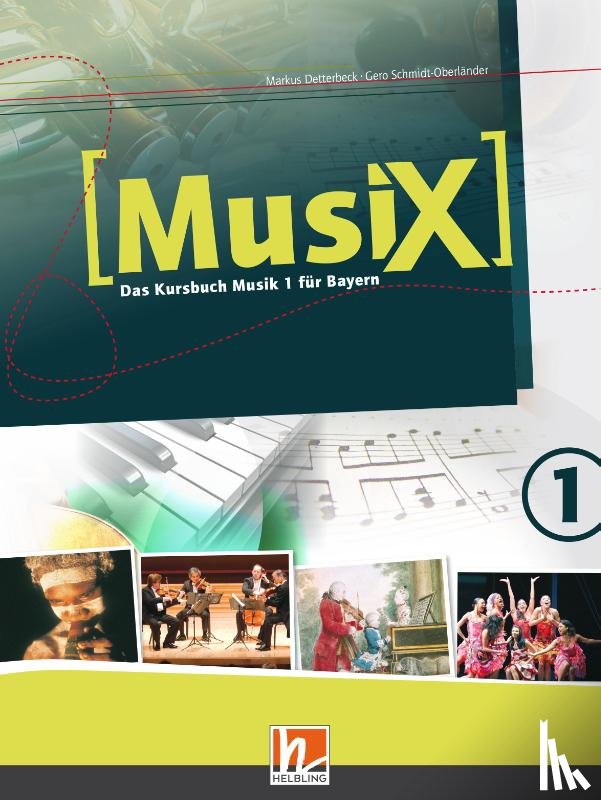 Detterbeck, Markus, Schmidt-Oberländer, Gero - MusiX 1. Schülerband. Ausgabe BG (Bayern Gym Lehrplan Plus)