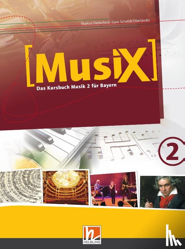 Detterbeck, Markus, Schmidt-Oberländer, Gero - MusiX 2. Schülerband. Ausgabe BG (Bayern Gym Lehrplan Plus)