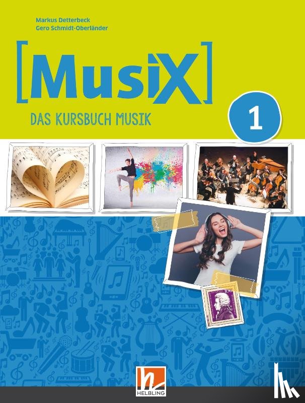 Detterbeck, Markus, Schmidt-Oberländer, Gero - MusiX 1. Unterrichtsbuch. Neuausgabe 2019