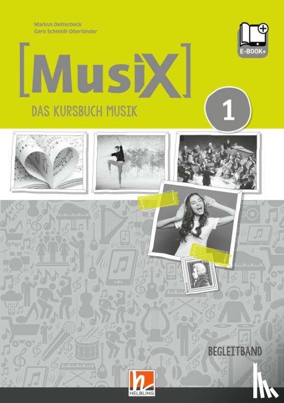 Detterbeck, Markus, Schmidt-Oberländer, Gero - MusiX 1. Begleitband inkl. e-book+. Neuausgabe 2019