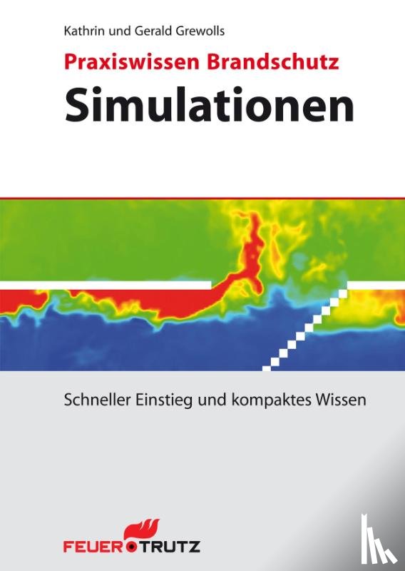 Grewolls, Kathrin, Grewolls, Gerald - Praxiswissen Brandschutz - Simulationen