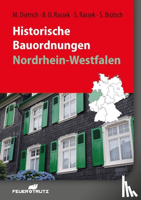 Dietrich, Matthias, Rassek, Stefan, Rassek, Bernd-Dietrich, Brütsch, Siegfried - Historische Bauordnungen - Nordrhein-Westfalen