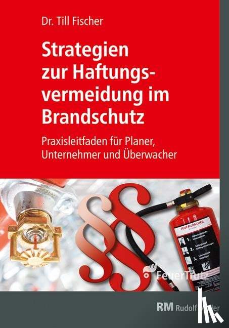 Fischer, Till - Strategien zur Haftungsvermeidung im Brandschutz