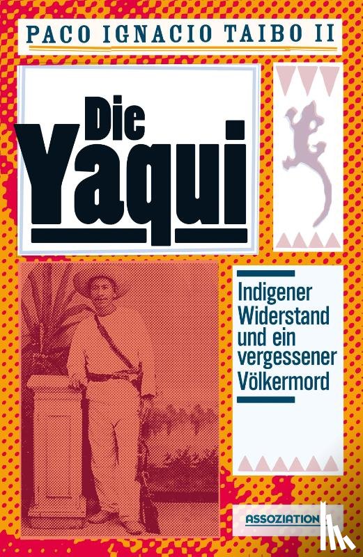 Taibo, Paco I II - Die Yaqui