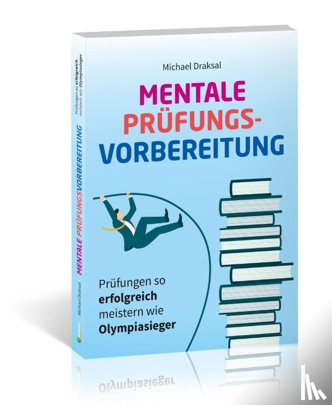 Draksal, Michael - Mentale Prüfungsvorbereitung