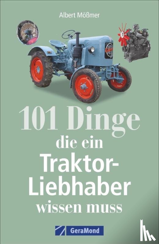 Mößmer, Albert - 101 Dinge, die ein Traktor-Liebhaber wissen muss