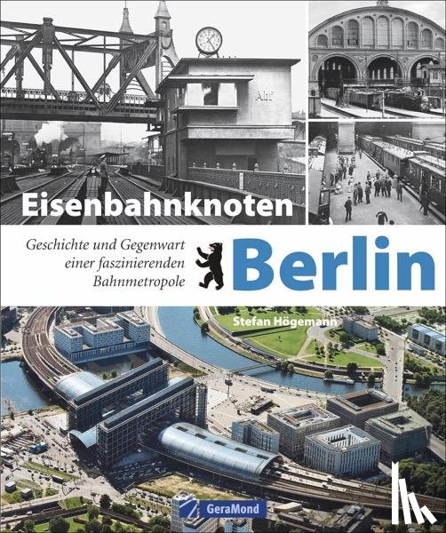 Högemann, Stefan - Eisenbahnknoten Berlin