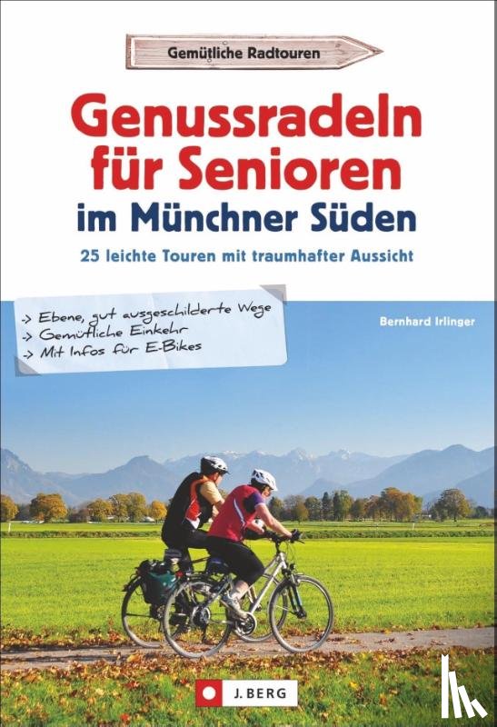 Irlinger, Bernhard - Genussradeln für Senioren Münchner Süden