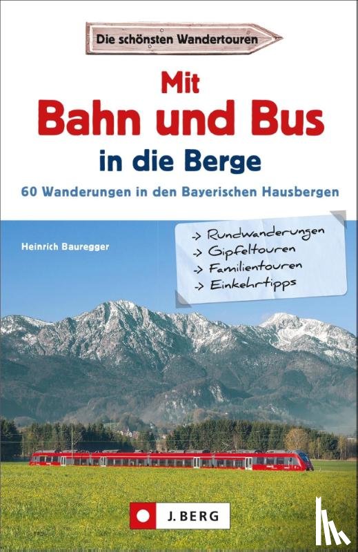 Bauregger, Heinrich - Mit Bahn und Bus in die Berge