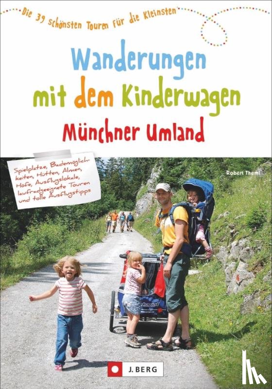 Theml, Robert - Wanderungen mit dem Kinderwagen Münchner Umland