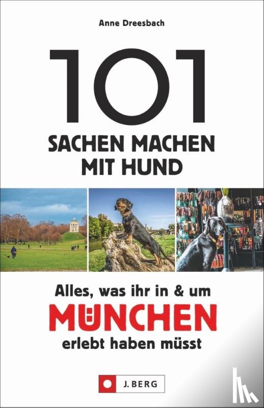 Dreesbach, Anne - 101 Sachen machen mit Hund - Alles, was ihr in & um München erlebt haben müsst