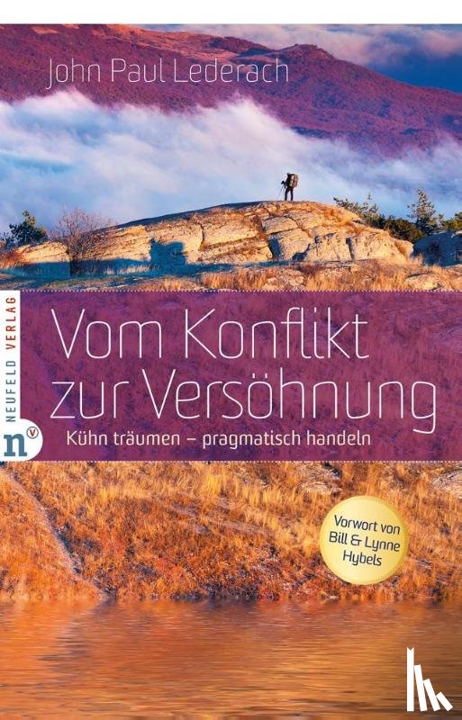 Lederach, John Paul - Vom Konflikt zur Versöhnung