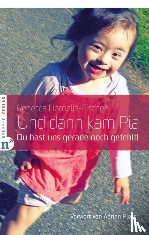 Dernelle-Fischer, Rebecca - Und dann kam Pia