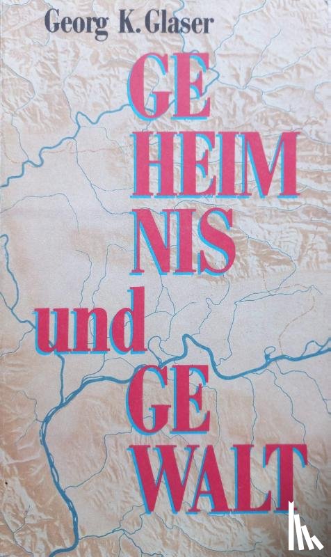 Glaser, Georg K. - Geheimnis und Gewalt