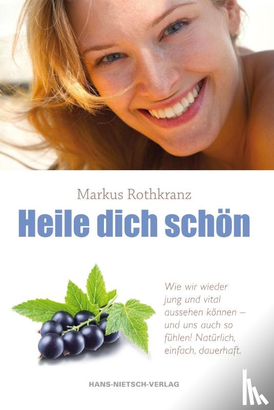 Rothkranz, Markus - Heile dich schön