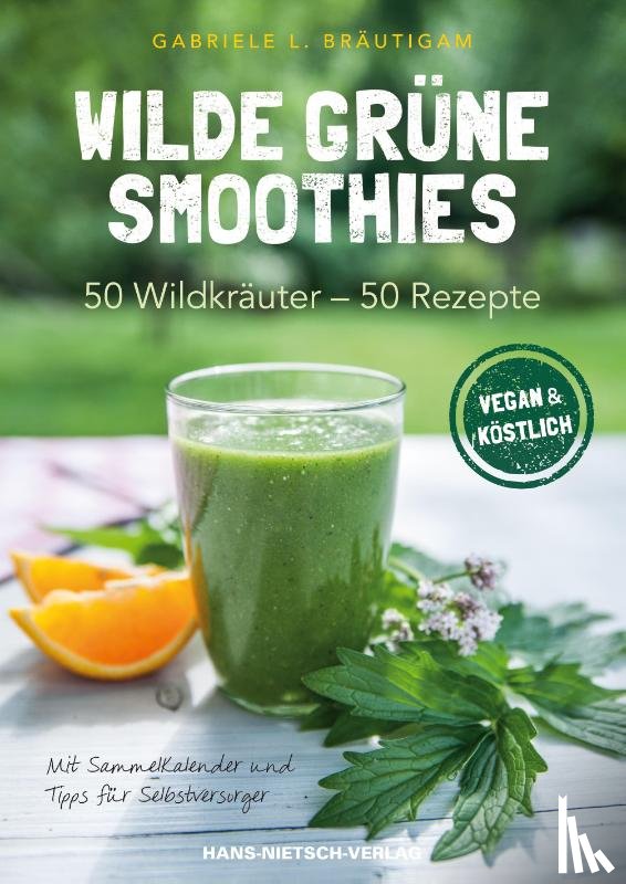 Bräutigam, Gabriele L. - Wilde grüne Smoothies