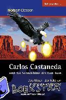 Classen, Norbert - Carlos Castaneda und das Vermächtnis des Don Juan