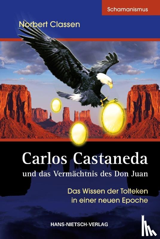 Classen, Norbert - Carlos Castaneda und das Vermächtnis des Don Juan