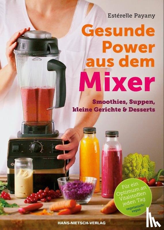 Payany, Esterelle - Gesunde Power aus dem Mixer
