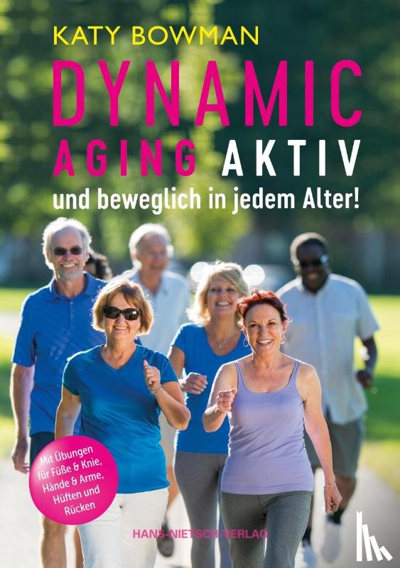 Bowman, Katy - Dynamic Aging - Aktiv und beweglich in jedem Alter