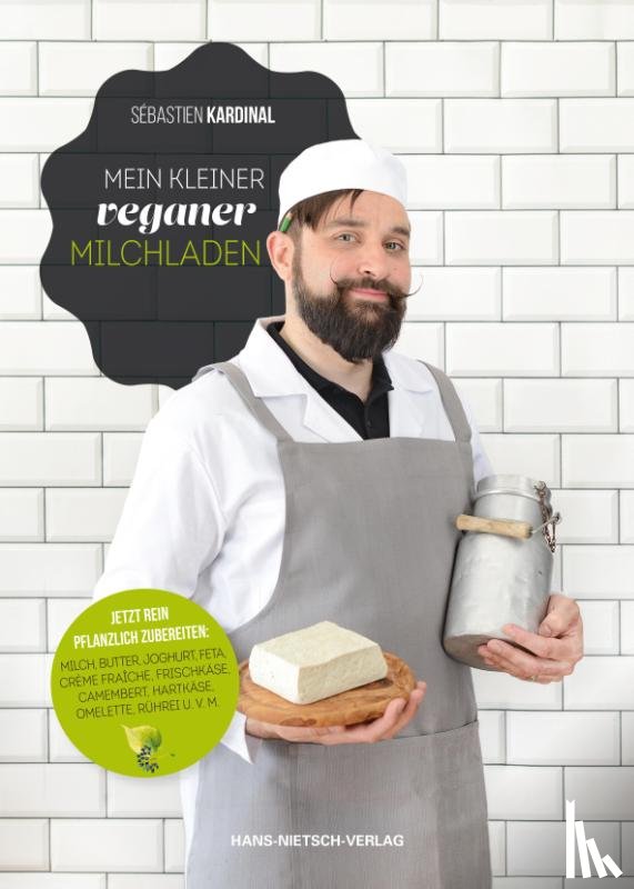 Kardinal, Sébastien - Mein kleiner veganer Milchladen