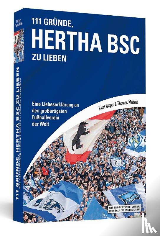 Beyer, Knut, Matzat, Thomas - 111 Gründe, Hertha BSC zu lieben