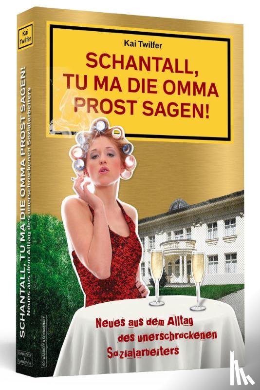 Twilfer, Kai - Schantall, tu ma die Omma Prost sagen!