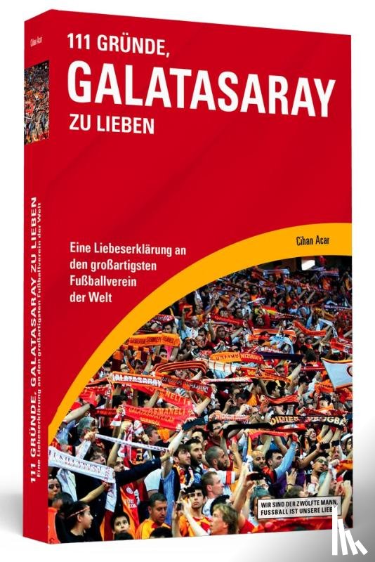 Acar, Cihan - 111 Gründe, Galatasaray zu lieben