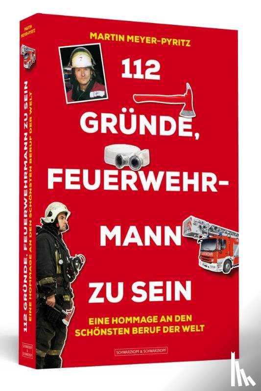 Meyer-Pyritz, Martin - 112 Gründe, Feuerwehrmann zu sein