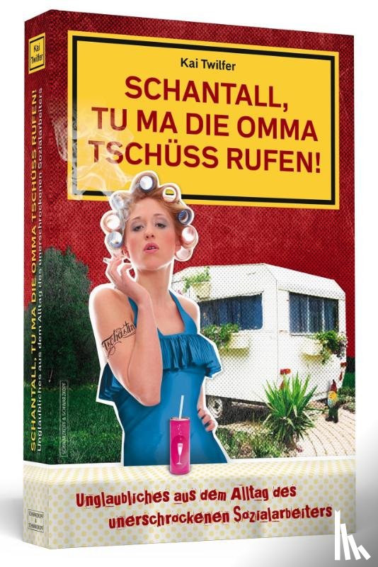 Twilfer, Kai - Schantall, tu ma die Omma Tschüss rufen!