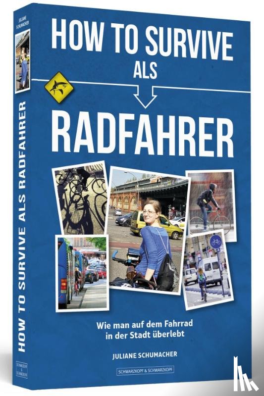 Schumacher, Juliane - How To Survive als Radfahrer