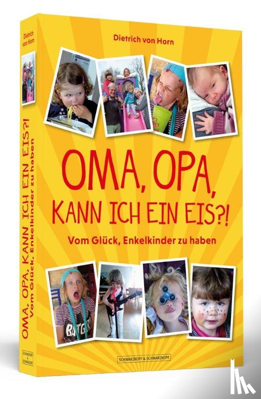 Horn, Dietrich von - Oma, Opa, kann ich ein Eis?!