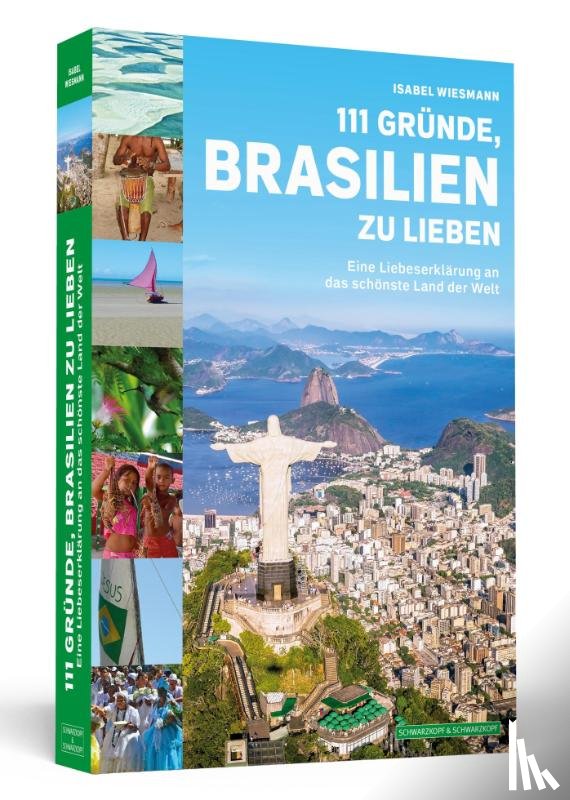 Wiesmann, Isabel - 111 Gründe, Brasilien zu lieben