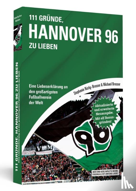 Bresser, Michael, Ristig-Bresser, Stephanie - 111 Gründe, Hannover 96 zu lieben