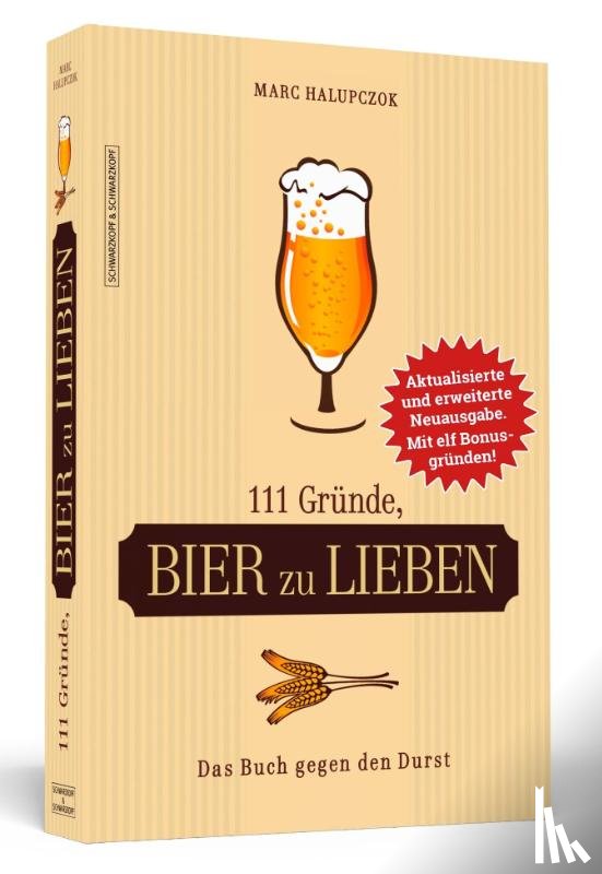 Halupczok, Marc - 111 Gründe, Bier zu lieben - Erweiterte Neuausgabe mit 11 Bonusgründen!