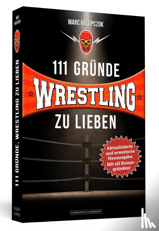 Halupczok, Marc - 111 Gründe, Wrestling zu lieben - Erweiterte Neuausgabe mit 11 Bonusgründen!