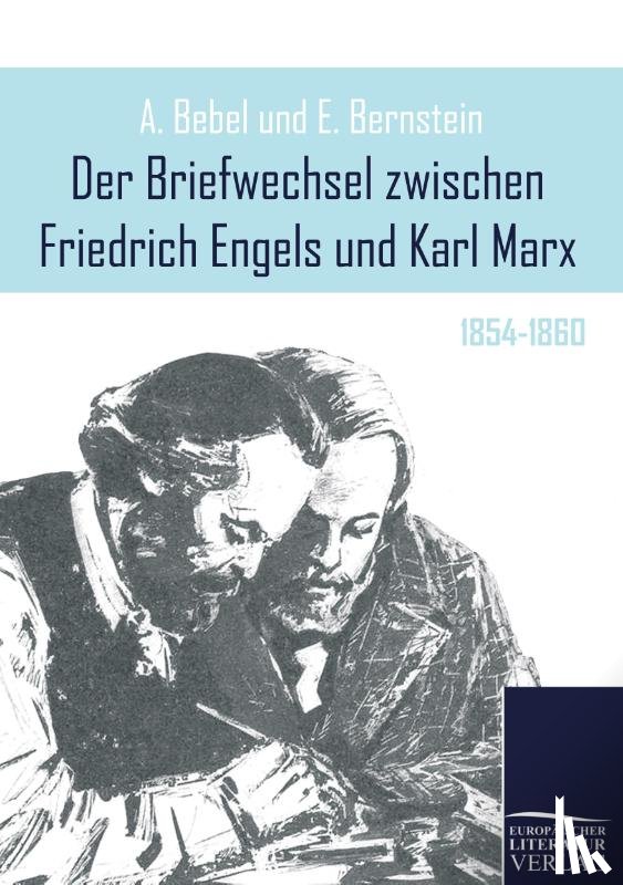  - Der Briefwechsel zwischen Friedrich Engels und Karl Marx