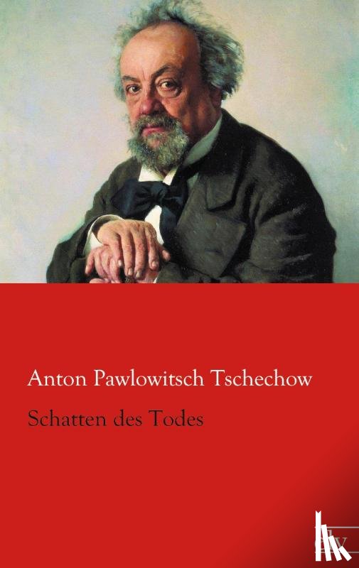 Tschechow, Anton Pawlowitsch - Schatten des Todes