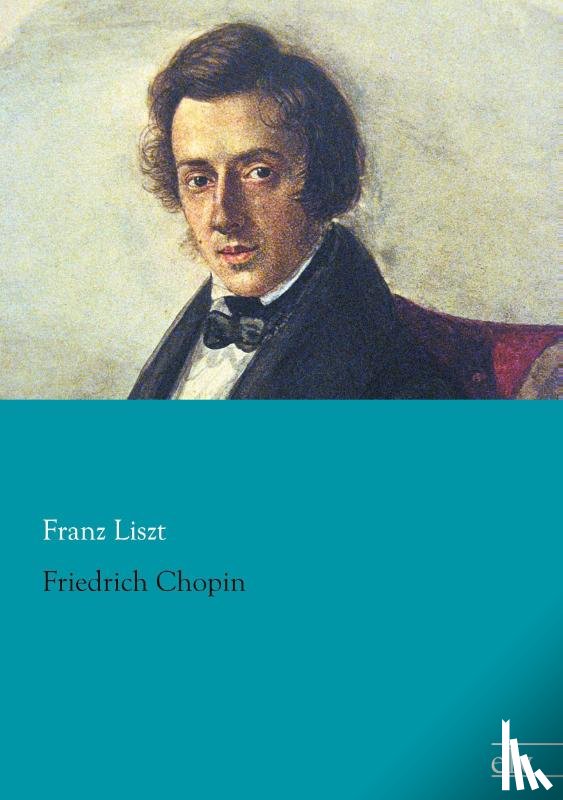 Liszt, Franz - Friedrich Chopin
