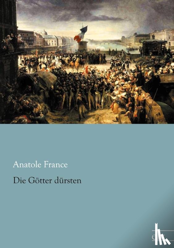 France, Anatole - Die Götter dürsten