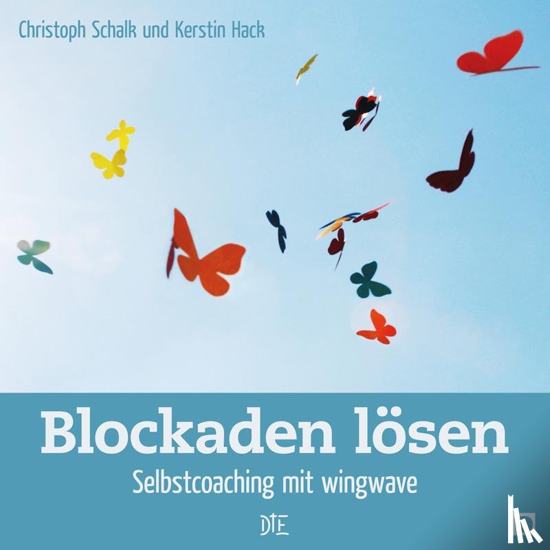 Schalk, Christoph, Hack, Kerstin - Blockaden lösen