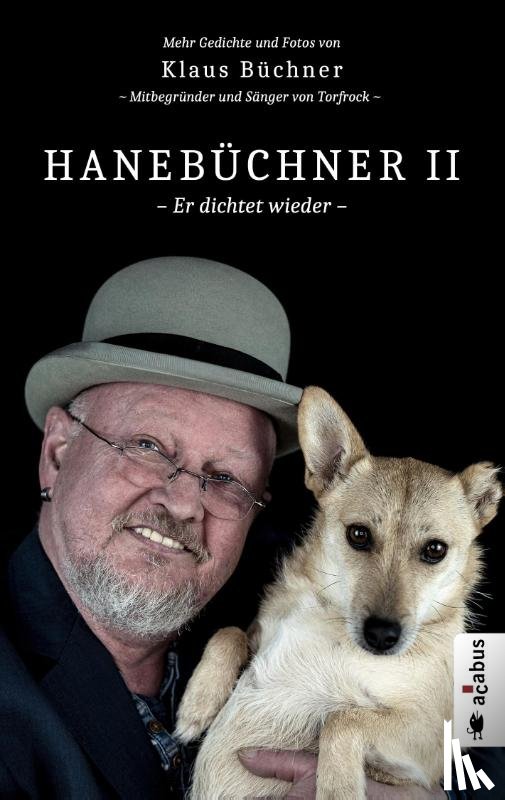 Büchner, Klaus - Hanebüchner 2 - Er dichtet wieder. Mehr Gedichte und Fotos von Klaus Büchner - Mitbegründer und Sänger von Torfrock