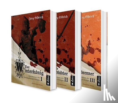Olbrich, Jörg - Der Dreißigjährige Krieg Band 1-3: Der Winterkönig / Der tolle Halberstädter / Der Hexenbrenner