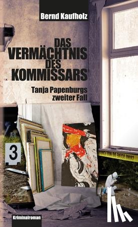 Kaufholz, Bernd - Das Vermächtnis des Kommissars