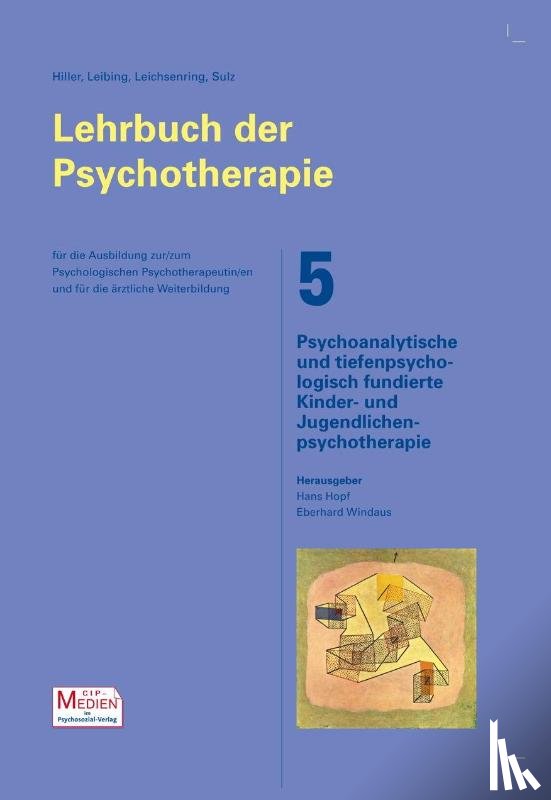  - Lehrbuch der Psychotherapie / Bd. 5: Psychoanalytische und tiefenpsychologisch fundierte Kinder- und Jugendlichenpsychotherapie