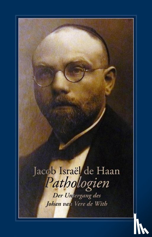 Haan, Jacob Israël de - Pathologien