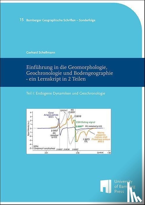 Schellmann, Gerhard - Einführung in die Geomorphologie, Geochronologie und Bodengeographie - ein Lernskript in 2 Teilen Teil I