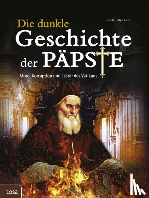 Lewis, Brenda Ralph - Die dunkle Geschichte der Päpste